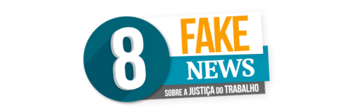 Campanha combate fake news sobre a Justiça do Trabalho