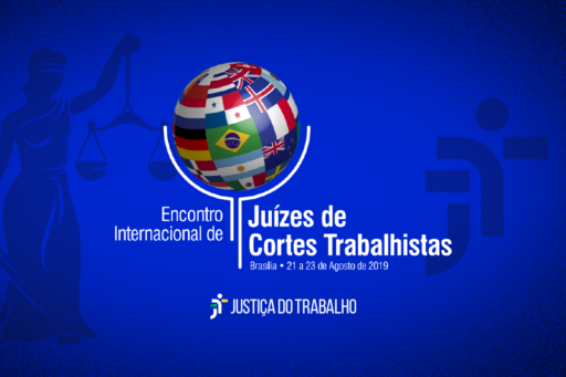 Encontro internacional em Brasília debaterá modelos de Justiça do Trabalho no mundo